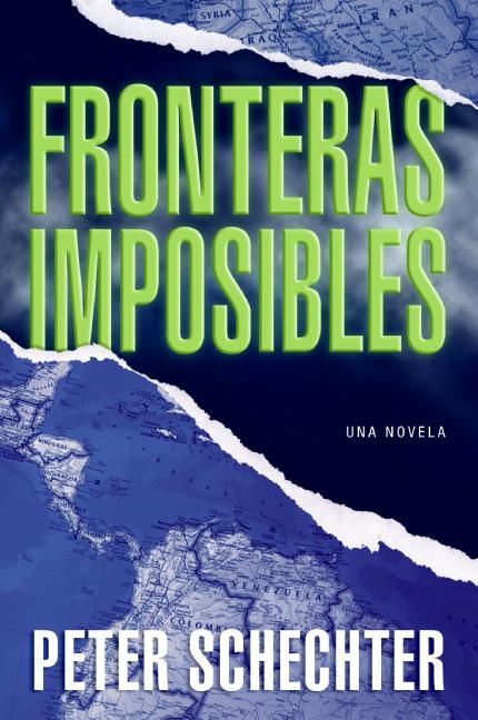 Fronteras Imposibles: Una Novela