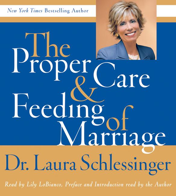 Proper Care and Feeding of Marriage: Preface and Introduction read by Dr. Laura Schlessinger