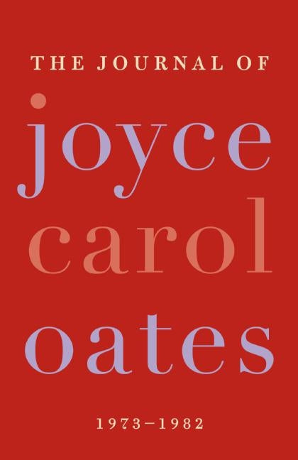The Journal of Joyce Carol Oates