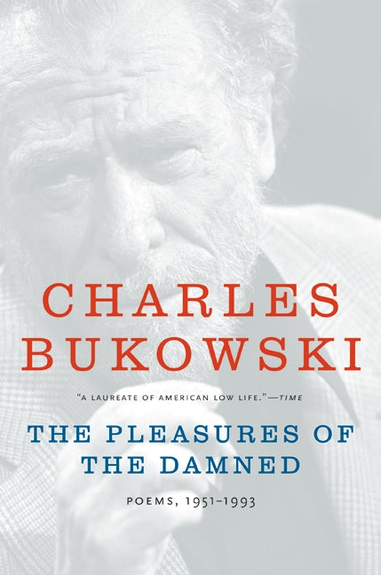 The Pleasures of the Damned: Poems, 1951-1993