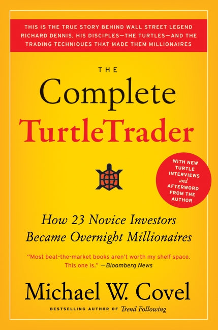 The Complete TurtleTrader: How 23 Novice Investors Became Overnight Millionaires