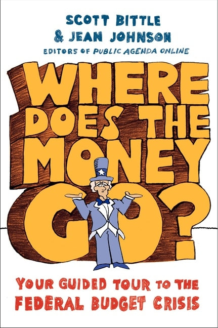 Where Does the Money Go?: Your Guided Tour to the Federal Budget Crisis
