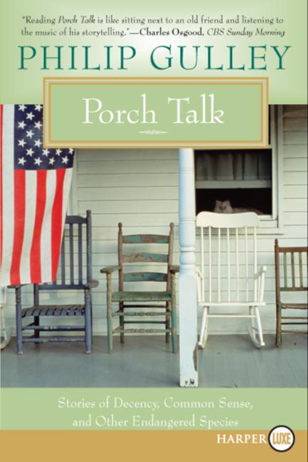 Porch Talk: Stories of Decency, Common Sense, and Other Endangered Species