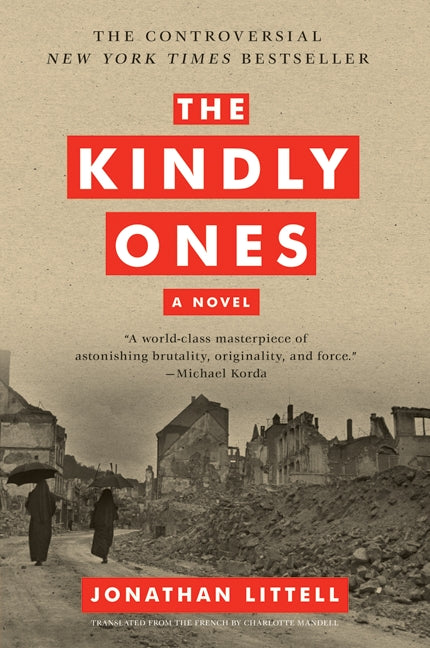 The Kindly Ones: A Novel