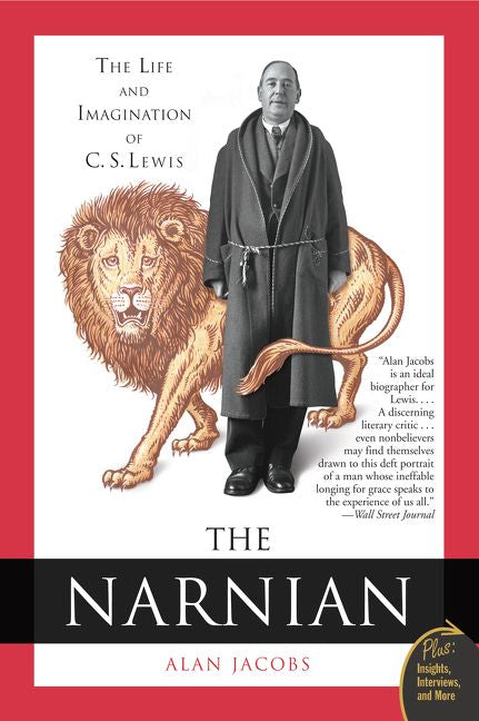 The Narnian - Reissue: The Life and Imagination of C. S. Lewis