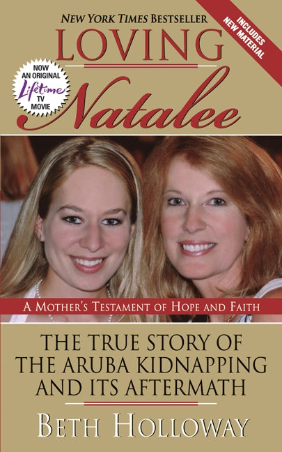 Loving Natalee: The True Story of the Aruba Kidnapping and Its Aftermath