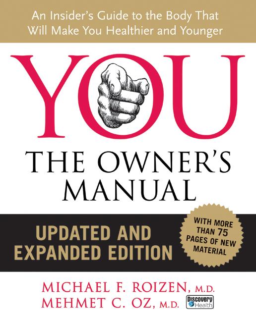 YOU: The Owner's Manual: An Insider's Guide to the Body that Will Make You Healthier and Younger