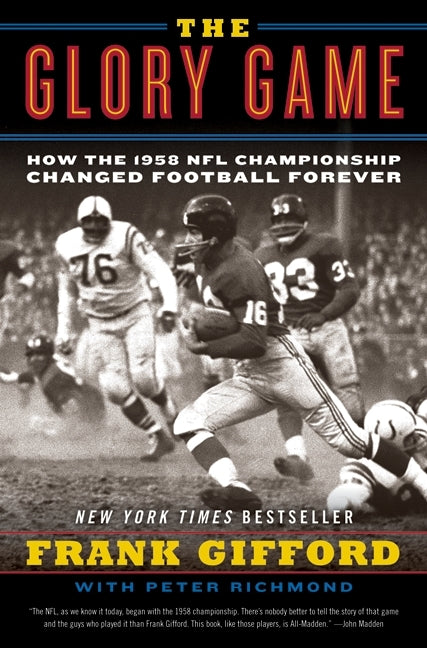 The Glory Game: How the 1958 NFL Championship Changed Football Forever