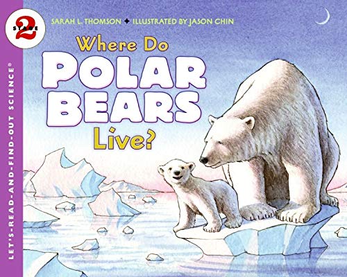 Houghton Mifflin Harcourt Journeys Common Core Trade Book Grade 2 Where Do PolarBears Live?, Â Sarah L. Thomson