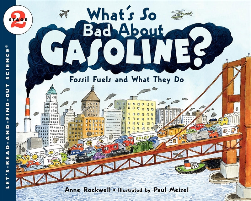 What's So Bad About Gasoline?: Fossil Fuels and What They Do