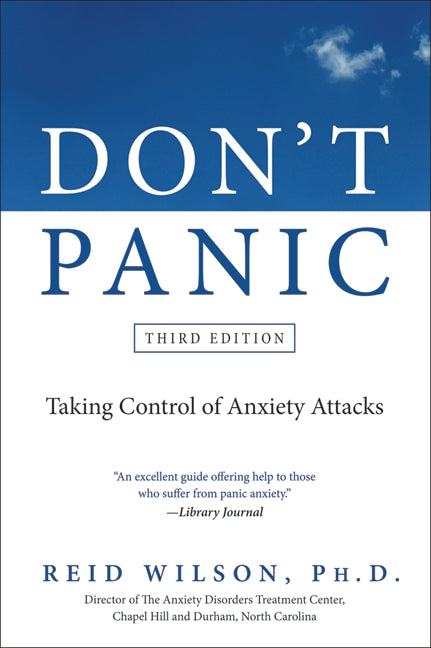 Don't Panic Third Edition: Taking Control of Anxiety Attacks