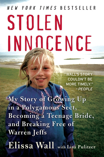 Stolen Innocence: My Story of Growing Up in a Polygamous Sect, Becoming a Teenage Bride, and Breaking Free of  Warren Jeffs