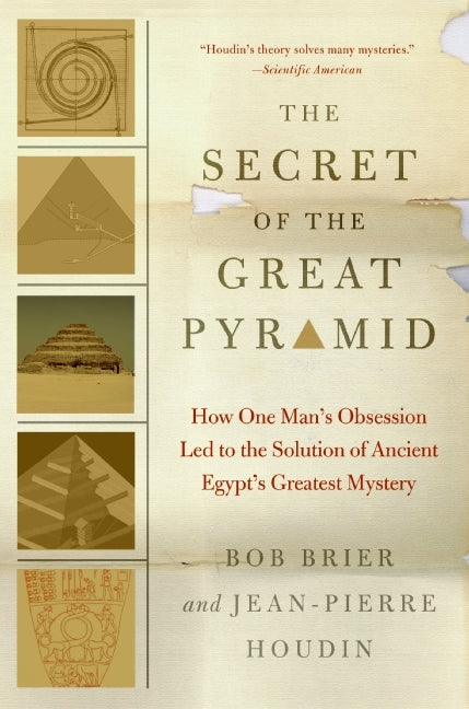 The Secret of the Great Pyramid: How One Man's Obsession Led to the Solution of Ancient Egypt's Greatest Mystery