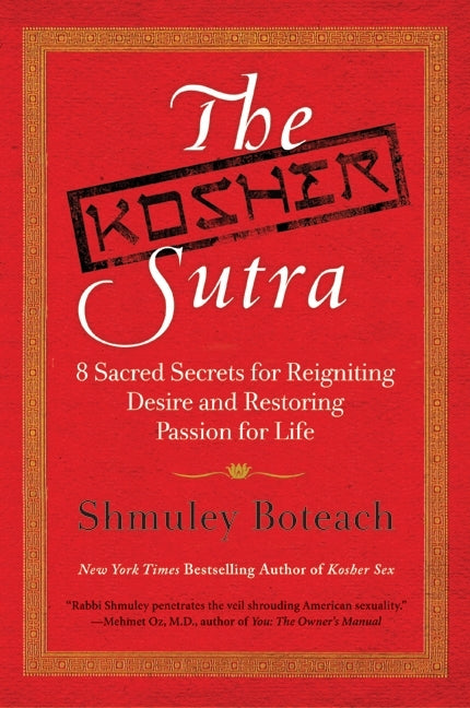 The Kosher Sutra: Eight Sacred Secrets for Reigniting Desire and Restoring Passion for Life