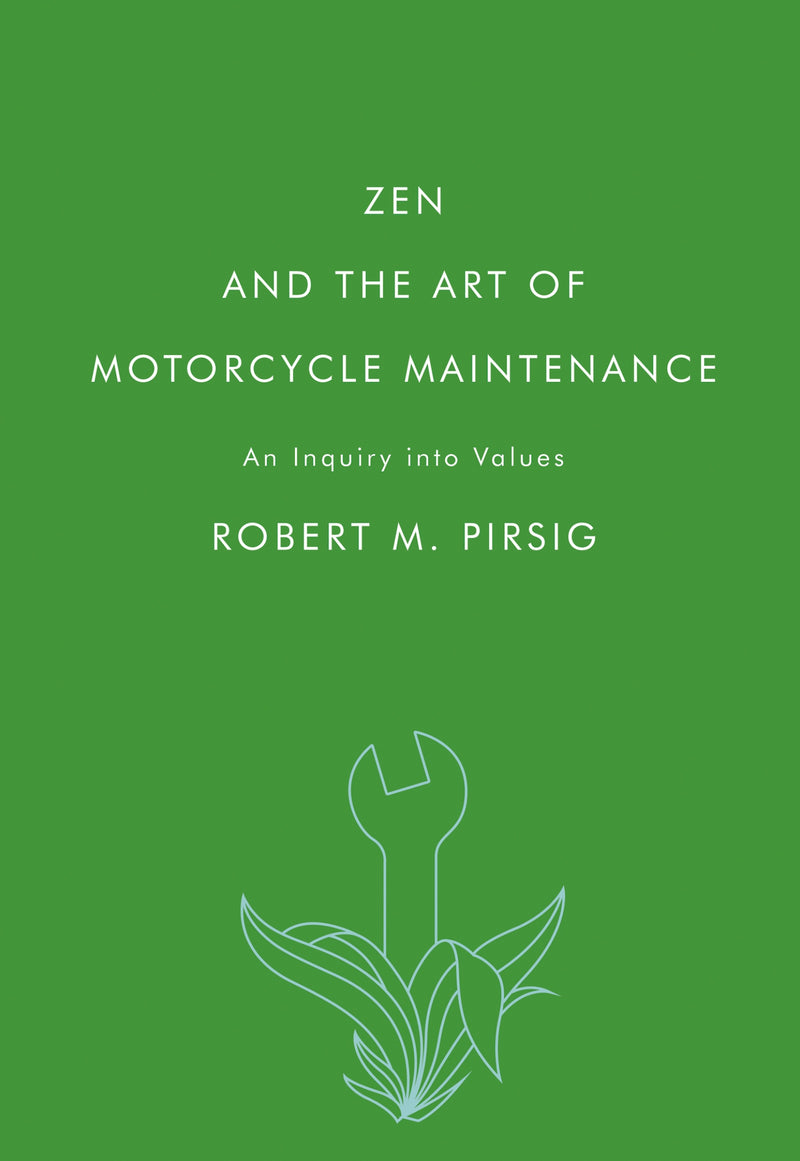 Zen and the Art of Motorcycle Maintenance: An Inquiry into Values