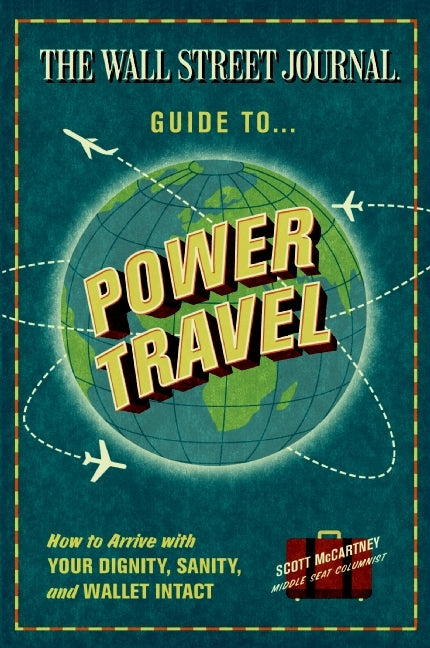 The Wall Street Journal Guide to Power Travel
