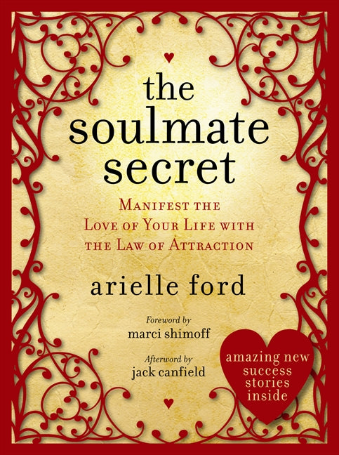 The Soulmate Secret: Manifest the Love of Your Life with the Law of Attraction