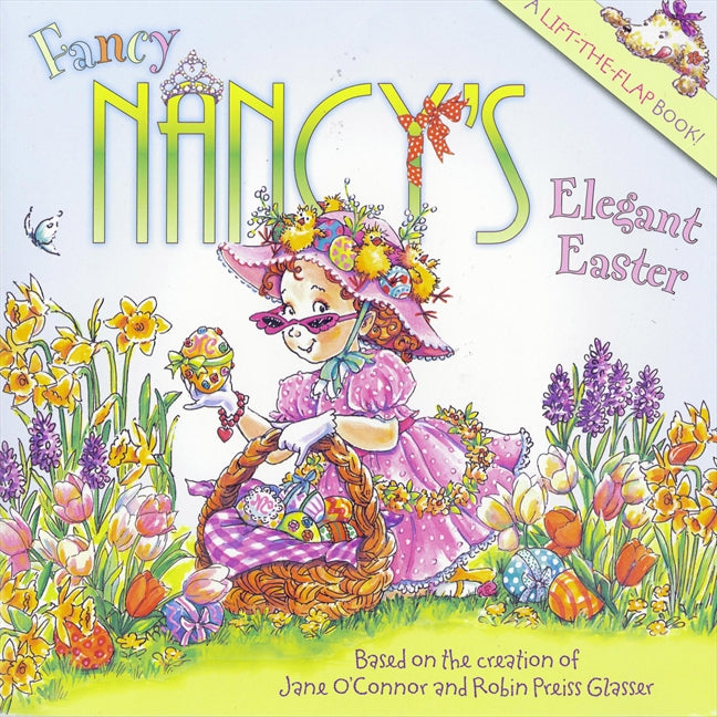 Fancy Nancy's Elegant Easter: An Easter And Springtime Book For Kids