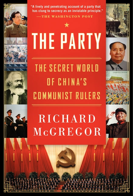 The Party: The Secret World of China’s Communist Rulers