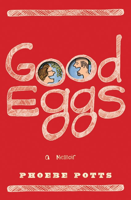Good Eggs: A Memoir