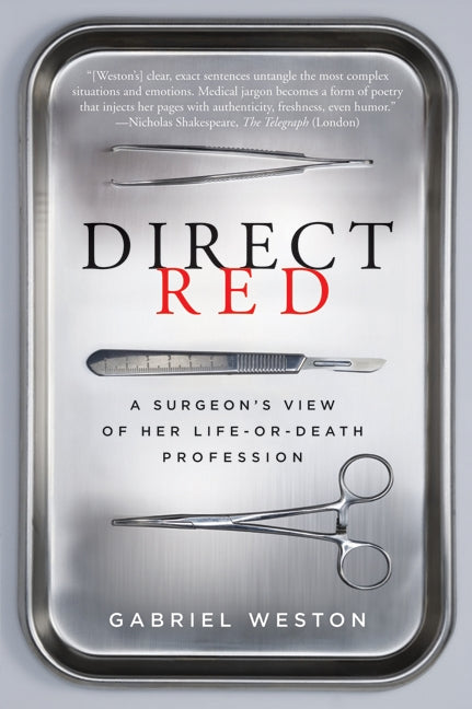 Direct Red: A Surgeon’s View of Her Life-or-Death Profession