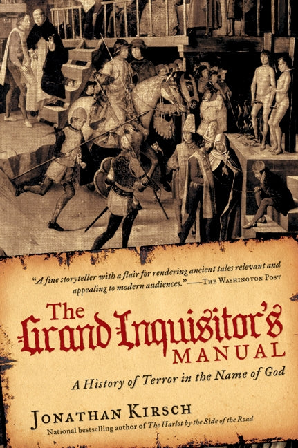 The Grand Inquisitor’s Manual: A History of Terror in the Name of God
