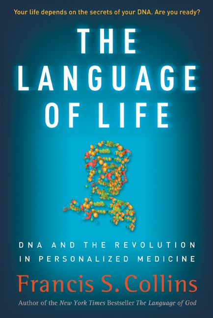 The Language of Life: DNA and the Revolution in Personalized Medicine
