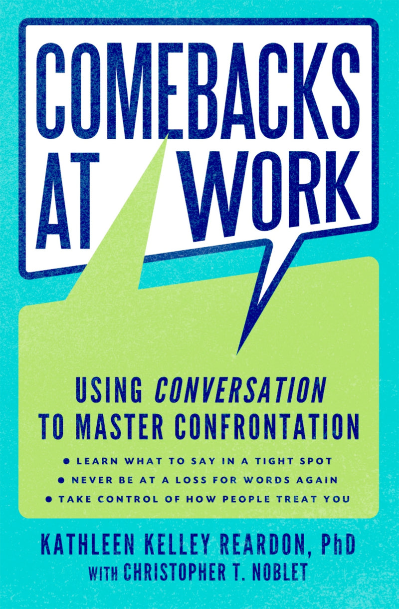 Comebacks at Work: Using Conversation to Master Confrontation
