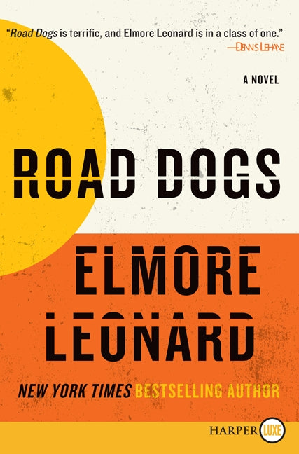Road Dogs: A Novel