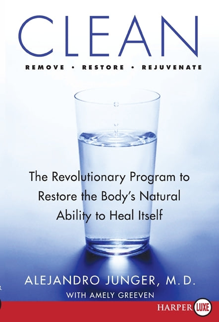 Clean: The Revolutionary Program to Restore the Body's Natural Ability to Heal Itself