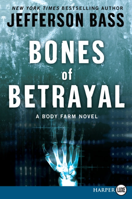 Bones of Betrayal: A Body Farm Novel