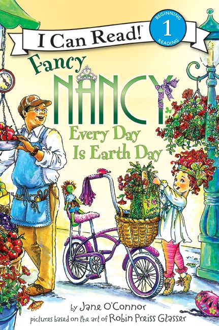 Fancy Nancy: Every Day Is Earth Day: A Springtime Book For Kids