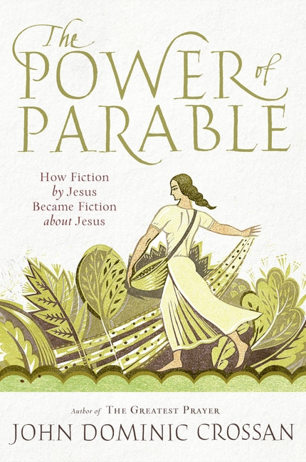 The Power of Parable: How Fiction by Jesus Became Fiction about Jesus