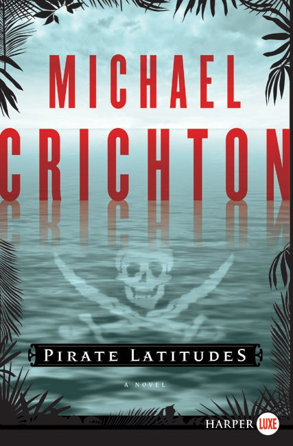 Pirate Latitudes: A Novel