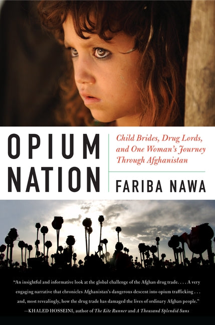 Opium Nation: Child Brides, Drug Lords, and One Woman’s Journey Through Afghanistan