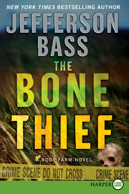 The Bone Thief: A Body Farm Novel