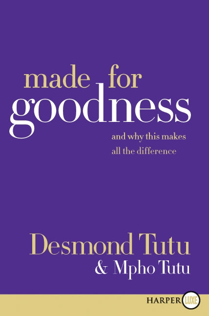 Made for Goodness: And Why This Makes All the Difference