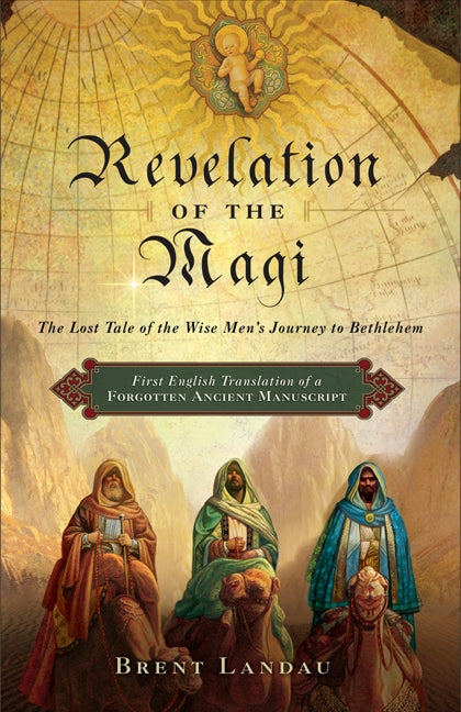 Revelation of the Magi: The Lost Tale of the Wise Men’s Journey to Bethlehem