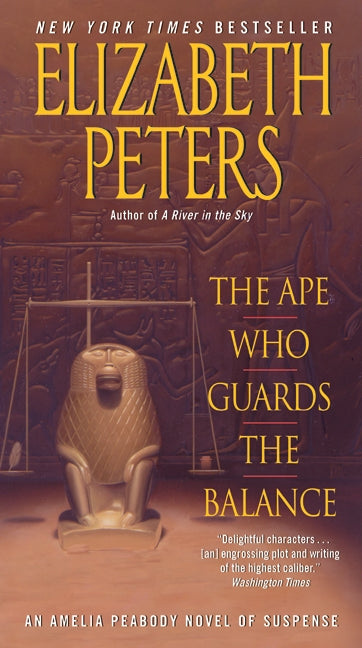 The Ape Who Guards the Balance: An Amelia Peabody Novel of Suspense