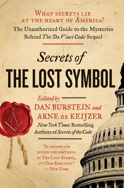 Secrets of The Lost Symbol: The Unauthorized Guide to the Mysteries Behind The Da Vinci Code Sequel