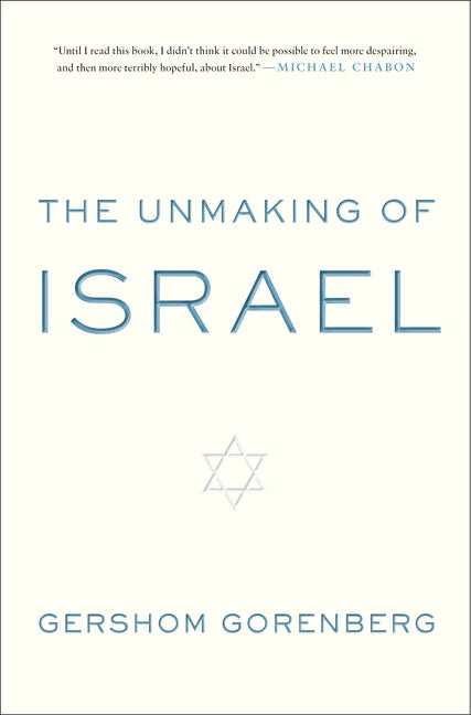 The Unmaking of Israel