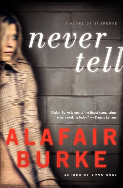Never Tell: A Novel of Suspense