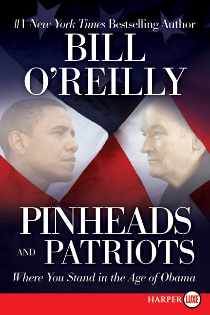 Pinheads and Patriots: Where You Stand in the Age of Obama