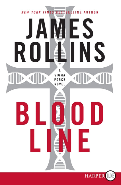 Bloodline: A Sigma Force Novel