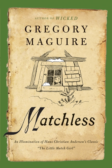 Matchless: An Illumination of Hans Christian Andersen's Classic "The Little Match Girl"