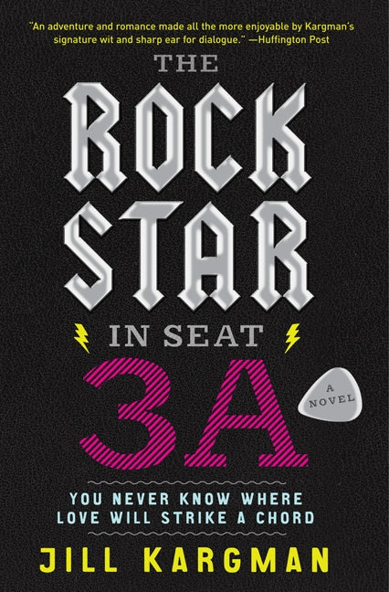 The Rock Star in Seat 3A: A Novel
