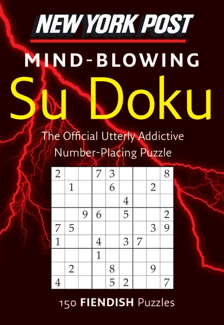 New York Post Mind-blowing Su Doku: 150 Fiendish Puzzles
