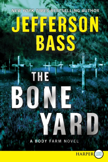 The Bone Yard: A Body Farm Novel