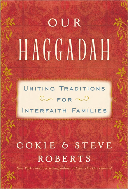 Our Haggadah: Uniting Traditions for Interfaith Families