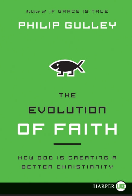 The Evolution of Faith: How God Is Creating a Better Christianity